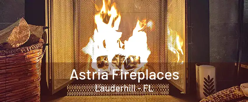 Astria Fireplaces Lauderhill - FL