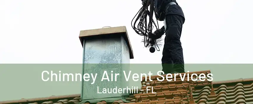 Chimney Air Vent Services Lauderhill - FL