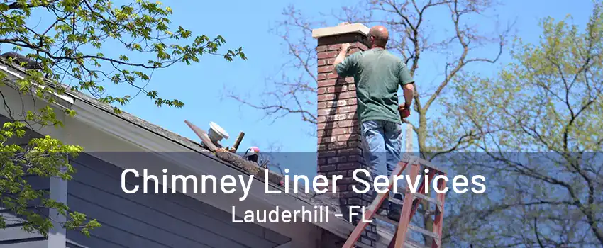 Chimney Liner Services Lauderhill - FL