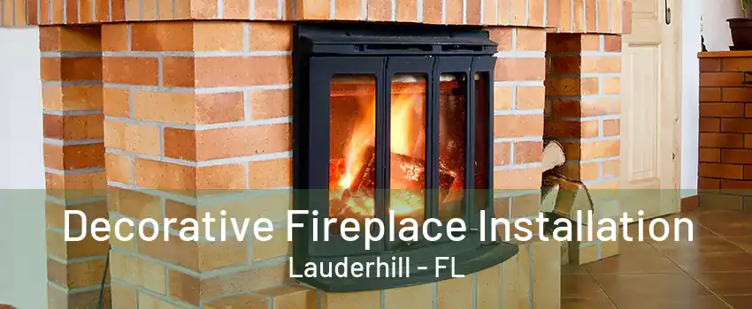 Decorative Fireplace Installation Lauderhill - FL