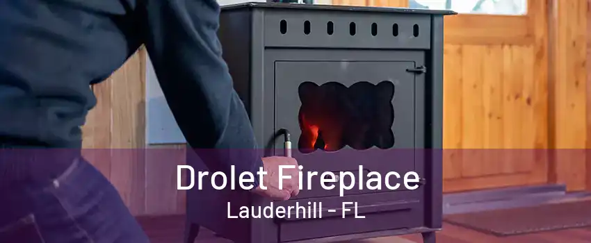 Drolet Fireplace Lauderhill - FL