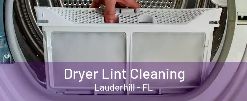 Dryer Lint Cleaning Lauderhill - FL