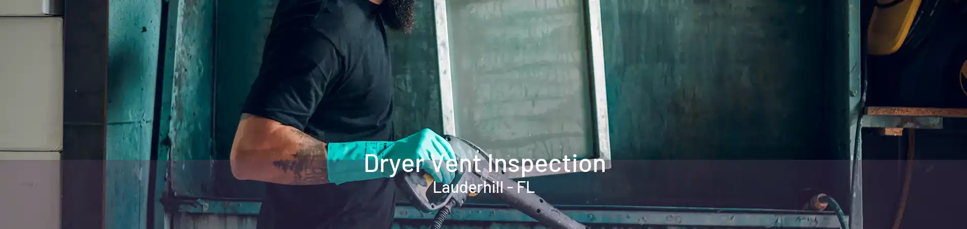 Dryer Vent Inspection Lauderhill - FL