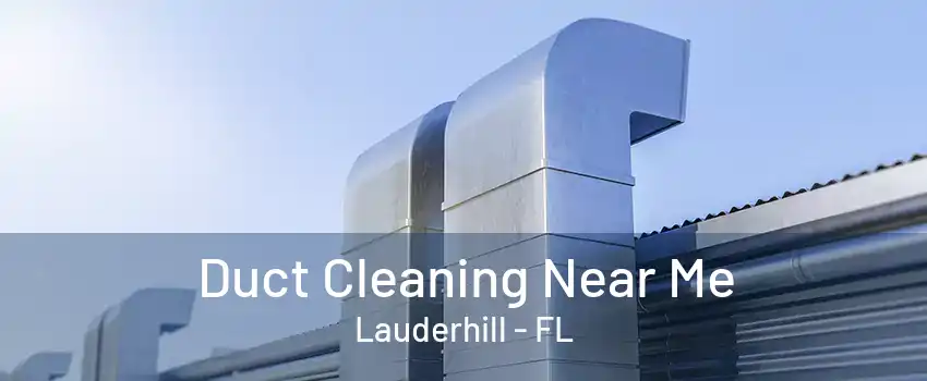 Duct Cleaning Near Me Lauderhill - FL