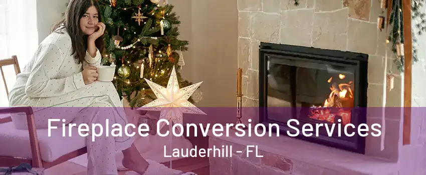 Fireplace Conversion Services Lauderhill - FL