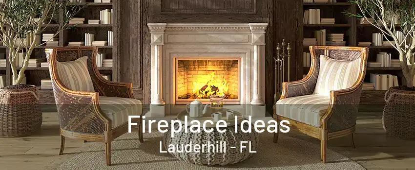 Fireplace Ideas Lauderhill - FL