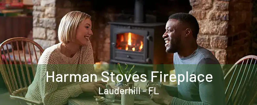 Harman Stoves Fireplace Lauderhill - FL