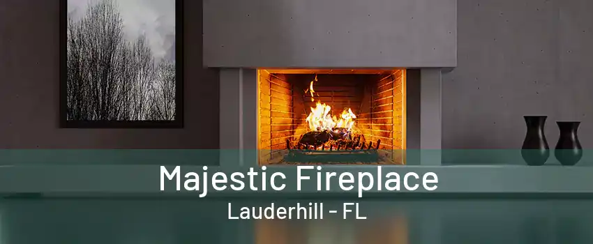 Majestic Fireplace Lauderhill - FL