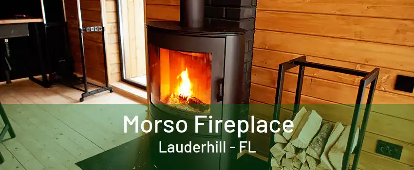 Morso Fireplace Lauderhill - FL